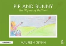 Pip and Bunny : Pip and the Flyaway Balloon