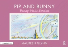 Pip and Bunny : Bunny Visits London