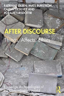 After Discourse : Things, Affects, Ethics