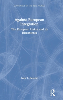 Against European Integration : The European Union and its Discontents