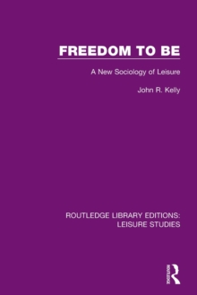 Freedom to Be : A New Sociology of Leisure