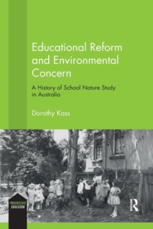 Educational Reform and Environmental Concern : A History of School Nature Study in Australia