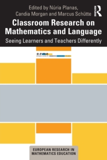 Classroom Research on Mathematics and Language : Seeing Learners and Teachers Differently