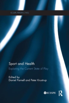 Sport and Health : Exploring the Current State of Play