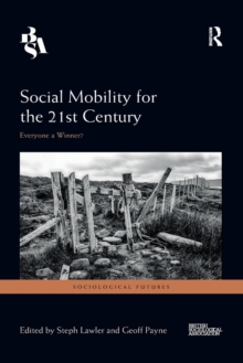 Social Mobility for the 21st Century : Everyone a Winner?