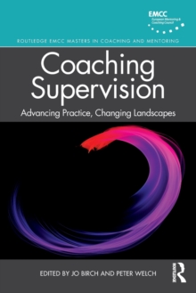Coaching Supervision : Advancing Practice, Changing Landscapes