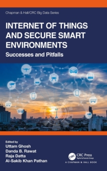 Internet of Things and Secure Smart Environments : Successes and Pitfalls