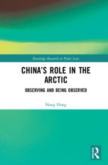 China’s Role in the Arctic : Observing and Being Observed