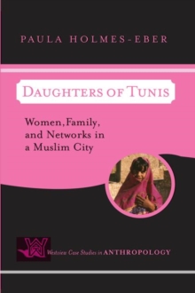 Daughters of Tunis : Women, Family, and Networks in a Muslim City