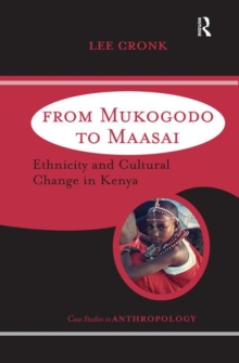 From Mukogodo To Maasai : Ethnicity And Cultural Change In Kenya
