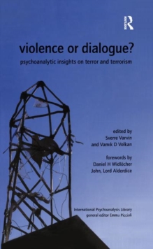 Violence or Dialogue? : Psychoanalytic Insights on Terror and Terrorism