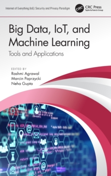 Big Data, IoT, and Machine Learning : Tools and Applications