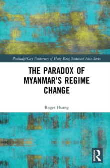 The Paradox of Myanmar's Regime Change
