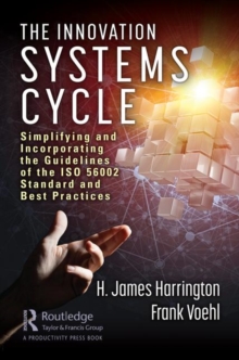 The Innovation Systems Cycle : Simplifying and Incorporating the Guidelines of the ISO 56002 Standard and Best Practices