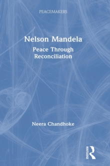 Nelson Mandela : Peace Through Reconciliation