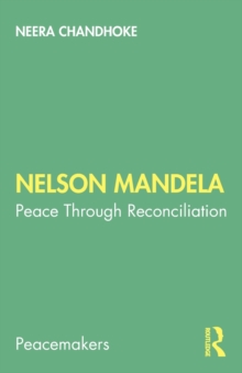 Nelson Mandela : Peace Through Reconciliation