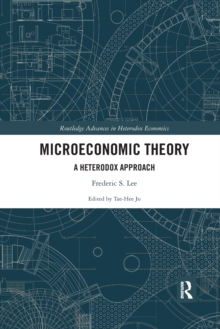 Microeconomic Theory : A Heterodox Approach