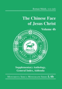 The Chinese Face of Jesus Christ : Volume 4b Supplementary Anthology General Index Addenda
