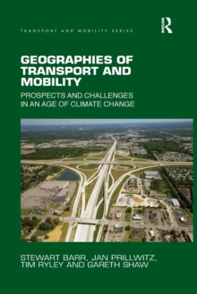 Geographies of Transport and Mobility : Prospects and Challenges in an Age of Climate Change