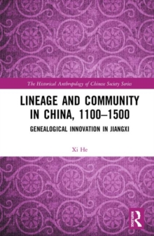 Lineage and Community in China, 1100–1500 : Genealogical Innovation in Jiangxi