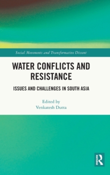 Water Conflicts and Resistance : Issues and Challenges in South Asia