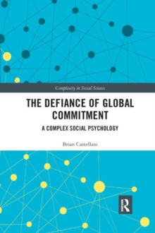 The Defiance of Global Commitment : A Complex Social Psychology