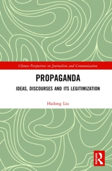 Propaganda : Ideas, Discourses and its Legitimization