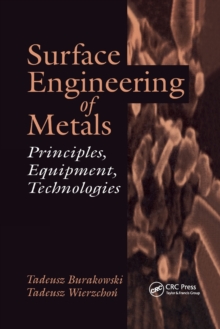 Surface Engineering of Metals : Principles, Equipment, Technologies