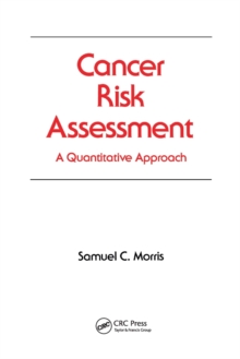 Cancer Risk Assessment : A Quantitative Approach