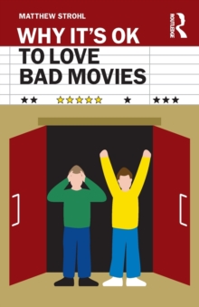 Why It's OK to Love Bad Movies