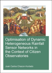 Optimisation of Dynamic Heterogeneous Rainfall Sensor Networks in the Context of Citizen Observatories