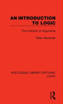 An Introduction to Logic : The Criticism of Arguments