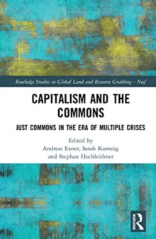 Capitalism and the Commons : Just Commons in the Era of Multiple Crises
