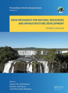 Rock Mechanics for Natural Resources and Infrastructure Development - Invited Lectures : Proceedings of the 14th International Congress on Rock Mechanics and Rock Engineering (ISRM 2019), September 13