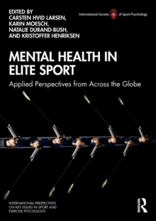 Mental Health in Elite Sport : Applied Perspectives from Across the Globe