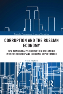 Corruption and the Russian Economy : How Administrative Corruption Undermines Entrepreneurship and Economic Opportunities