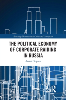 The Political Economy of Corporate Raiding in Russia
