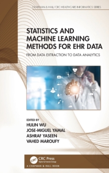 Statistics and Machine Learning Methods for EHR Data : From Data Extraction to Data Analytics