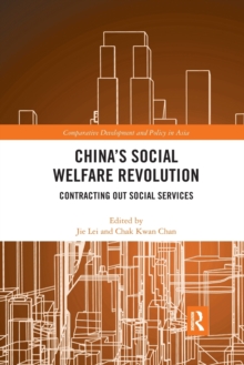 China's Social Welfare Revolution : Contracting Out Social Services