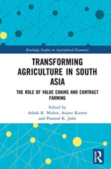 Transforming Agriculture in South Asia : The Role of Value Chains and Contract Farming