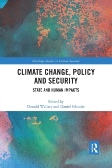 Climate Change, Policy and Security : State and Human Impacts