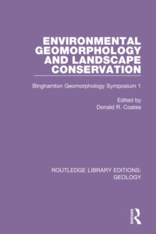 Environmental Geomorphology and Landscape Conservation : Binghamton Geomorphology Symposium 1
