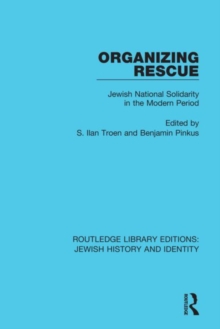 Organizing Rescue : Jewish National Solidarity in the Modern Period