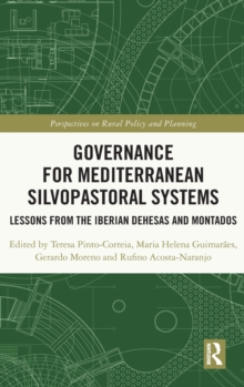 Governance for Mediterranean Silvopastoral Systems : Lessons from the Iberian Dehesas and Montados