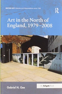 Art in the North of England, 1979-2008