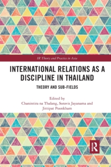 International Relations as a Discipline in Thailand : Theory and Sub-fields