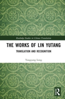 The Works of Lin Yutang : Translation and Recognition