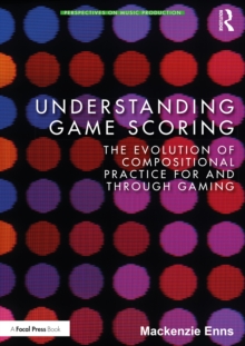 Understanding Game Scoring : The Evolution of Compositional Practice for and through Gaming
