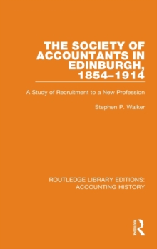 The Society of Accountants in Edinburgh, 1854-1914 : A Study of Recruitment to a New Profession