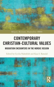 Contemporary Christian-Cultural Values : Migration Encounters in the Nordic Region